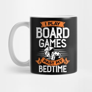 I Play Board Games Past My Bedtime Mug